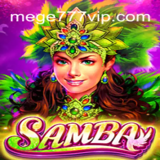 Samba: Descubra o Vibrante Jogo de Estratégia com MEGE777